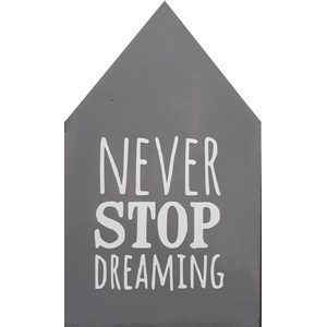 Huisje grijs Never stop dreaming